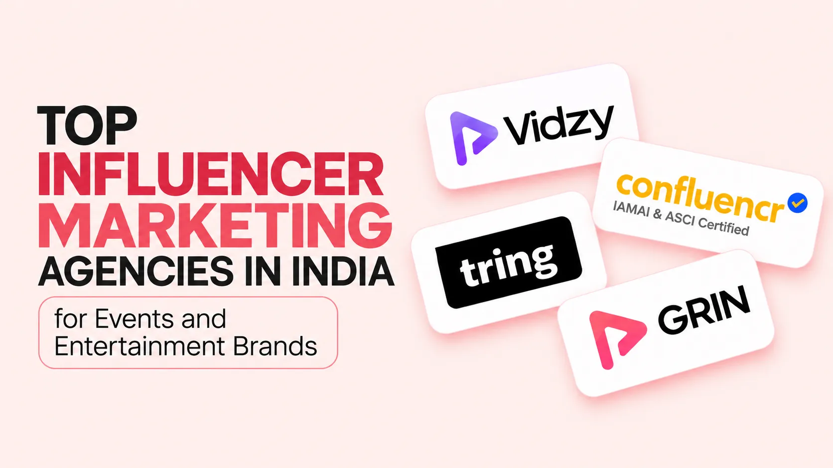 Explore the top influencer marketing agencies in India for events and entertainment brands, including Grynow, Vidzy, Confluencr, Tring, and more. Click here to know more!