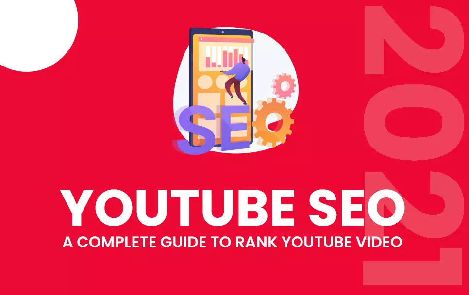 YouTube SEO: A Complete Guide to Rank YouTube Videos in 2021
